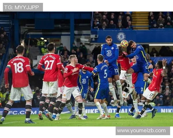 曼联与切尔西精彩对决录像回放全程回顾与精彩瞬间分析