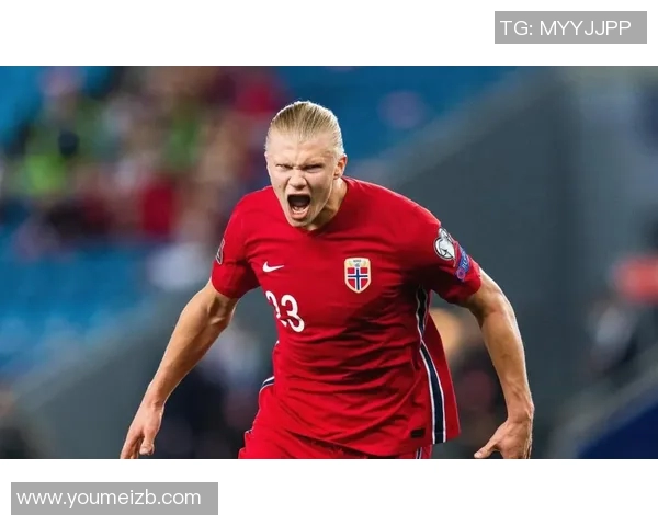 哈兰德：新一代足球天才如何改变比赛格局与未来发展潜力分析