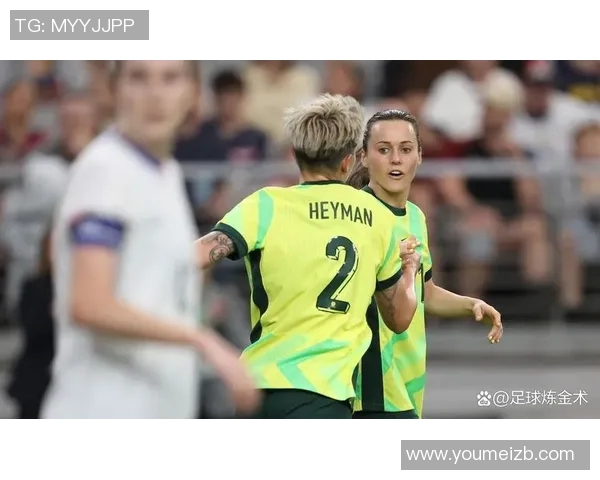 澳大利亚女足迎战西班牙女足精彩对决展现世界足球魅力与实力较量 澳大利亚女足迎战西班牙女足精彩对决展现世界足球魅力与实力较量